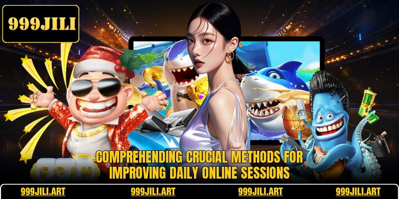 Comprehending crucial methods for improving daily online sessions