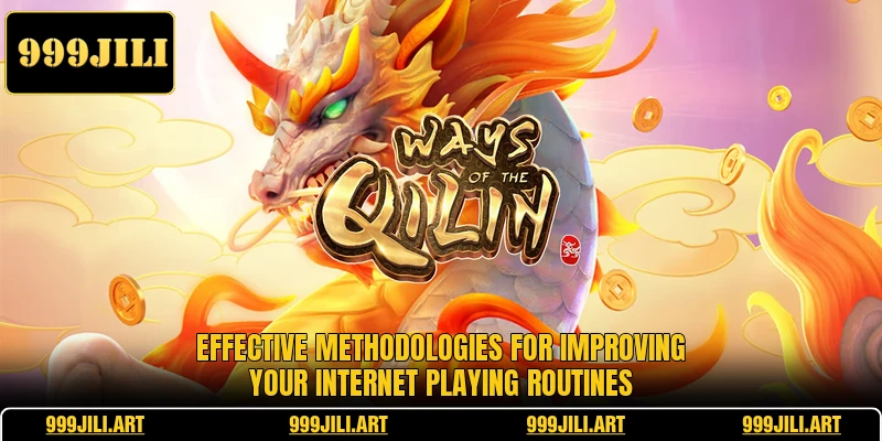Effective methodologies for improving your internet playing routines