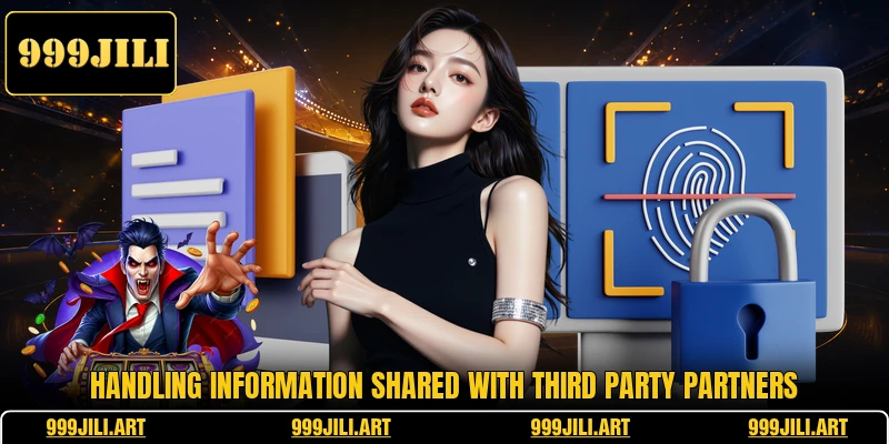 Handling information shared with third party partners Handling information shared with third party partners