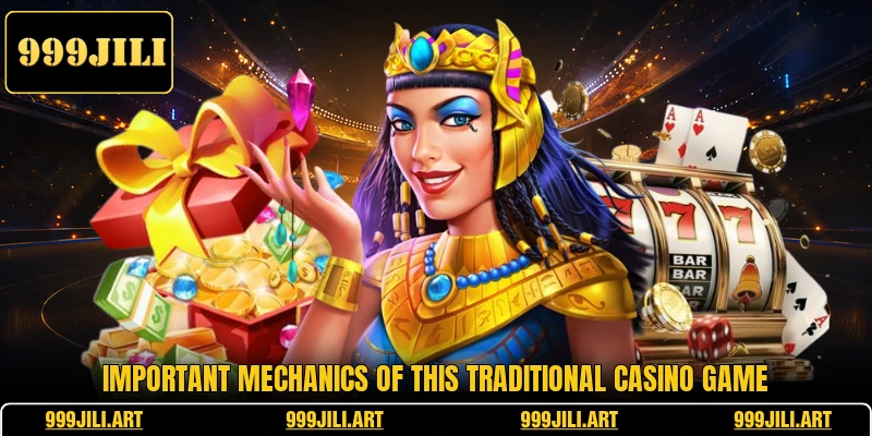 Important mechanics of this traditional casino game