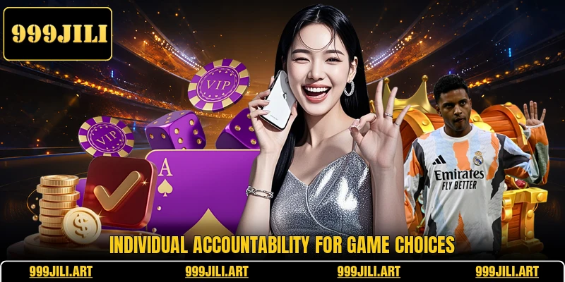 Individual accountability for game choices Individual accountability for game choices