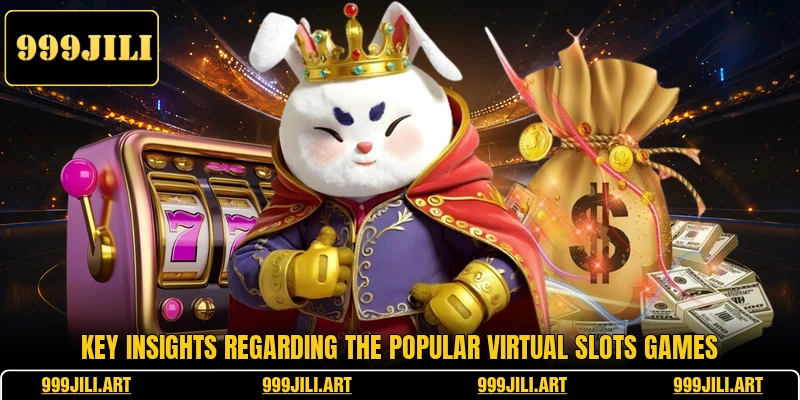 Key insights regarding the popular virtual Slots games Key insights regarding the popular virtual Slots games