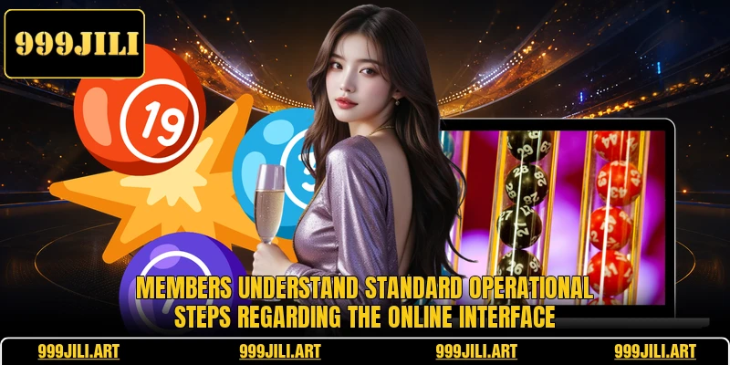 Members understand standard operational steps regarding the online interface