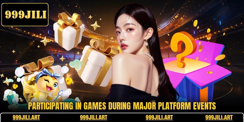 Participating in games during major platform events Participating in games during major platform events