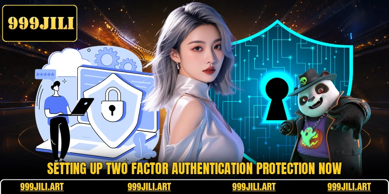 Setting up two factor authentication protection now Setting up two factor authentication protection now